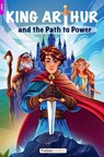 King Arthur and the Path to Power - Foxton Reader Level-2 (600 Headwords A2/B1) with free online AUDIO - Foxton Books ; Jan Webley - 9781839251580