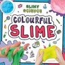Colourful Slime - Kirsty Holmes - 9781839273865