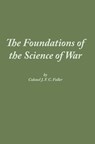 The Foundations of the Science of War - J F C Fuller - 9781839310027