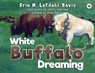 White Buffalo Dreaming - Erin M. Lefdahl-Davis - 9781839345661