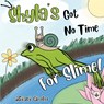 Shyla's Got No Time For Slime! - Zizi Gulu - 9781839346484
