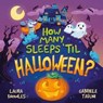 How Many Sleeps 'Til Halloween? - Laura Knowles - 9781839351112