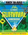 Andy McNab Ultimate Survival Handbook: Survive in the Wild, in the City and Online! - Andy McNab - 9781839352249