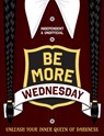 Be More Wednesday - Hannah Cather - 9781839352782