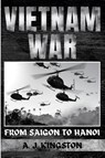 Vietnam War - A. J. Kingston - 9781839382529