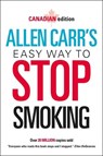 Allen Carr's Easy Way to Stop Smoking: Canadian Edition - Allen Carr - 9781839404115