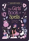 The Girls' Book of Spells: Release Your Inner Magic! - Rachel Elliot - 9781839404238