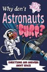 Why Don't Astronauts Burp? - Anne Rooney ; William (Author) Potter ; Luke Seguin-Magee - 9781839407802