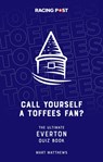 Call Yourself a Toffees Fan? - Mart Matthews - 9781839501036