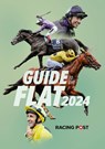 Racing Post Guide to the Flat 2024 - David Dew - 9781839501463
