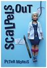 Scalpels Out - Peter Morris - 9781839521706