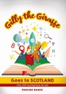 GILLY THE GIRAFFE Goes to SCOTLAND - Pauline Banks - 9781839523533