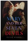 Mary And Her Seven Devils - Peter Morris - 9781839526572
