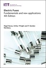 Electric Fuses - Nigel (Senior Engineer Nurse ; Arthur (Professor Wright ; P. Gordon (Technical Director Newbery - 9781839534089