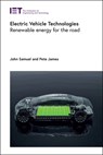 Electric Vehicle Technologies: Renewable Energy for the Road - John Samuel - 9781839537790