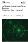 Multistatic Passive Radar Target Detection - Amir (Associate Professor Zaimbashi ; Mohammad Mahdi (Full Professor Nayebi - 9781839538520