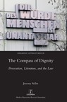 The Compass of Dignity: Persecution, Literature, and the Law - Jeremy Adler - 9781839540646