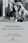 French Cinema - Stuart Bell ; Mary Harrod ; Alastair Phillips - 9781839543852