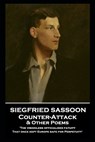 Siegfried Sassoon - Counter-Attack & Other Poems: 'The visionless officialized fatuity, That once kept Europe safe for Perpetuity'' - Siegfried Sassoon - 9781839671838