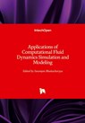 Applications of Computational Fluid Dynamics Simulation and Modeling - Suvanjan Bhattacharyya - 9781839682476