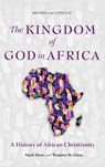 The Kingdom of God in Africa - Mark Shaw ; Wanjiru M Gitau - 9781839731181