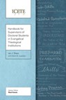 Handbook for Supervisors of Doctoral Students in Evangelical Theological Institutions - Ian J Shaw ; Kevin Lawson - 9781839731532