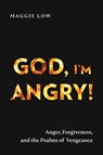 God, I’m Angry! - Maggie Low - 9781839736858