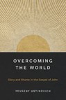 Overcoming the World - Yevgeny Ustinovich - 9781839739279