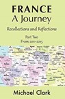 France - A Journey: Part Two - CLARK,  Michael - 9781839756252
