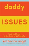 DADDY ISSUES - Katherine Angel - 9781839764370