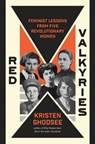 Red Valkyries - Kristen Ghodsee - 9781839766602
