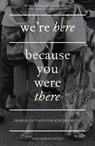 We're Here Because You Were There - Ian Sanjay Patel - 9781839767999