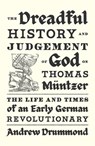 The Dreadful History and Judgement of God on Thomas Muntzer - Andrew Drummond - 9781839768958