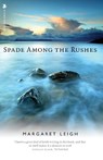 Spade Among the Rushes - Margaret Leigh - 9781839830983