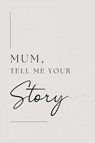 Mum, tell me your story - Lulu And Bell - 9781839905100