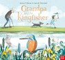 Grandpa and the Kingfisher - Anna Wilson - 9781839942105
