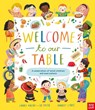 Welcome to Our Table: A Celebration of What Children Eat Everywhere - Laura Mucha ; Ed Smith - 9781839945045