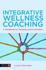 Integrative Wellness Coaching - Laurel Alexander - 9781839970894