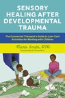 Sensory Healing after Developmental Trauma - Marti Smith - 9781839975004