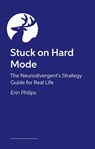 Stuck on Hard Mode - Erin Phillips - 9781839977985