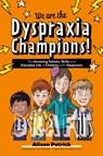 We are the Dyspraxia Champions! - Alison Patrick - 9781839979101
