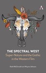 The Spectral West - Keith McDonald ; Wayne Johnson - 9781839987922