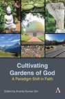 Cultivating Gardens of God - Ananta Kumar Giri - 9781839991271