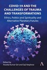 COVID-19 and the Challenges of Trauma and Transformations - Ananta Kumar Giri ; Saji Varghese - 9781839991684