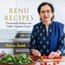 Renu Recipes - Renu Sood - 9781839993787