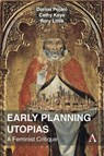 Early Planning Utopias - Dorina Pojani ; Cathy Keys ; Rory Little - 9781839994524