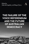 The Failure of the Voice Referendum and the Future of Australian Democracy - Gabrielle Appleby ; Megan Davis - 9781839995521