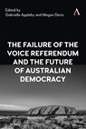The Failure of the Voice Referendum and the Future of Australian Democracy - Gabrielle Appleby ; Megan Davis - 9781839995521