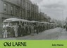 Old Larne - John Hanna - 9781840333541