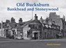 Old Bucksburn, Bankhead and Stoneywood - Patricia Newman - 9781840338003